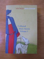 W. Somerset Maugham - Collected short stories (volumul 1)