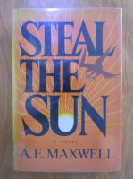 Anticariat: A. E. Maxwell - Steal the sun