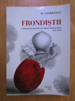 Al. Gavrilescu - Frondistii. Caricatura politica in presa romaneasca 1859-1899