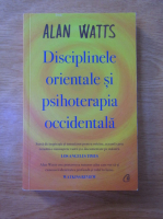 Alan Watts - Disciplinele orientale si psihoterapia occidentala
