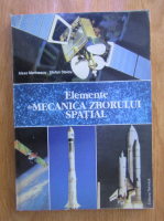 Alexe Marinescu, Stefan Staicu - Elemente de mecanica zborului spatial