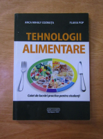 Anca Mihaly Cozmuta - Tehnologii alimentare. Caiet de lucrari practice pentru studenti