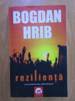 Anticariat: Bogdan Hrib - Rezilienta