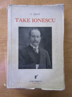 Anticariat: C. Xeni - Take Ionescu (editia a 3-a, 1933)