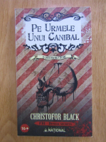 Anticariat: Christofor Black - Pe urmele unui canibal