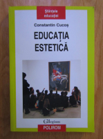Anticariat: Constantin Cucos - Educatia estetica