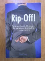 David Craig - Rip-Off! The scandalous inside story of the management consulting money machine