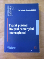 Dumitru Mazilu - Tratat privind Dreptul comertului international