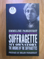Emmeline Pankhurst - Suffragette. My own story