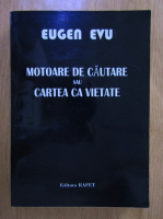 Eugen Evu - Motoare de cautare sau cartea ca vietate