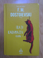 F. M. Dostoievski - Fratii Karamazov (volumul 1)