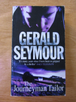 Gerald Seymour - The journeyman tailor