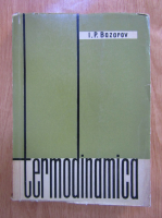 Anticariat: I. P. Bazarov - Termodinamica