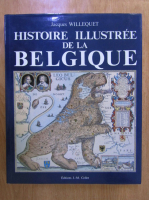 Anticariat: Jacques Willequet - Histoire illustree de la Belgique