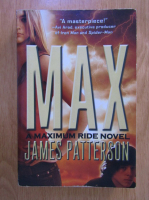 Anticariat: James Patterson - Max. A maximum ride novel
