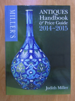 Judith Miller - Antiques handbook and price guide 2014-2015