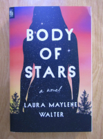 Anticariat: Laura Maylene Walter - Body of stars