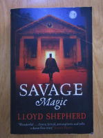 Anticariat: Lloyd Shepherd - Savage Magic
