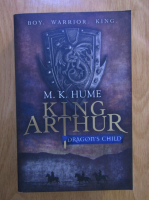 M. K. Hume - King Arthur. Dragon's child