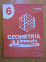 Maria Zaharia, Dan Zaharia - Geometria in gimnaziua. Explicatii si rezolvari complete, clasa a VI-a
