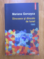 Mariana Gorczyca - Dincoace si dincolo de tunel: 1945
