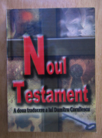 Noul Testament. A doua traducere a lui Dumitru Cornilescu