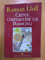 Ramon Llull - Cartea contemplarii lui Dumnezeu