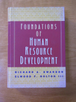 Anticariat: Richard A. Swanson - Foundations of human resource development