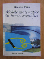 Simona Popp - Modele matematice in teoria cavitatiei