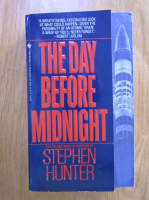 Anticariat: Stephen Hunter - The day before midnight