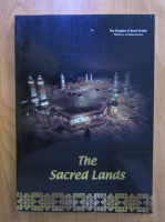 Anticariat: The Kingdom of Saudi Arabia. The Sacred Lands