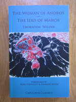Thornton Wilder - The woman of Andros. The ides of March