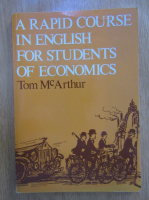 Anticariat: Tom McArthur - A rapid course in english for students of economics