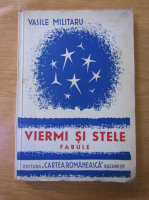 Vasile Militaru - Viermi si stele. Fabule