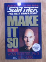 Wess Roberts - Leadership lessons from Star Trek the Next Generation. Make it so