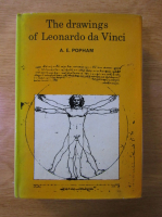 A. E. Popham - The drawings of Leonardo da Vinci