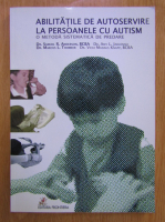 Abilitatile de autoservire la persoanele cu autism. O metoda sistematica de predare