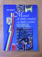 Ada Iliescu - Manual de limba romana ca limba straina