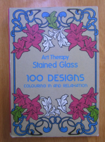 Art therapy: stained glass. 100 designs colouring in and relaxation (carte de colorat pentru adulti)