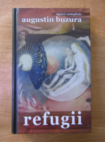 Augustin Buzura - Refugii