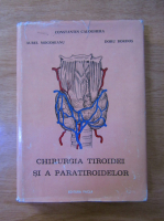 Aurel Mogoseanu, Doru Bordos, Constantin Caloghera - Chirurgia tiroidei si a paratiroidelor