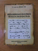 Birnea Ion - Muzica bisericeasca din Oltenia in secolele al XIX-lea si al XX-lea