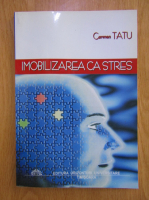 Carmen Tatu - Imobilizarea ca stres