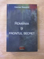 Anticariat: Cristian Troncota - Romania si frontul secret