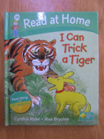 Cynthia Rider - Read at home. I can trick a tiger (cu CD)
