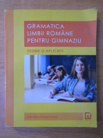 Daniela Corina Iorga - Gramatica limbii romane pentru gimnaziu. Teorie si aplicatii