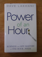 Dave Lakhani - The power of an hour