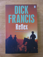 Anticariat: Dick Francis - Reflex
