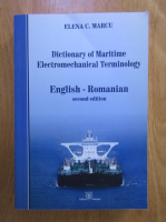 Elena Marcu - Dictionary of maritime electromechanical terminology. English-Romanian