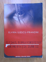 Anticariat: Elvira Iliescu Pranzini - Ultimul supravietuitor de pe Statia Ilse II